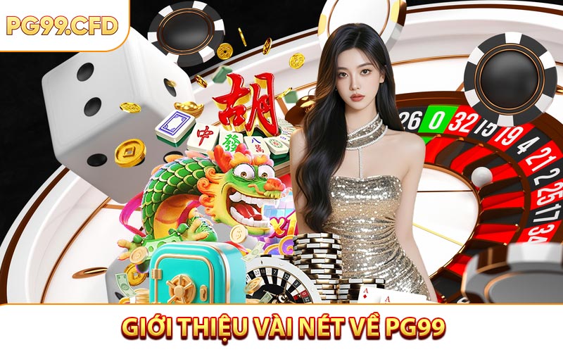Giới thiệu vài nét về PG99