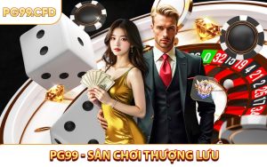 PG99 - Sân Chơi Kiếm Tiền Siêu Dễ Cho Bet Thủ