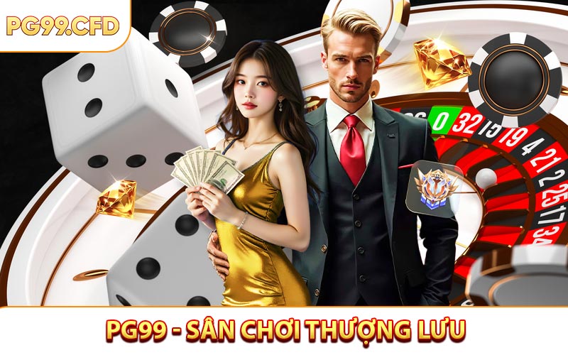 PG99 - Sân Chơi Kiếm Tiền Siêu Dễ Cho Bet Thủ