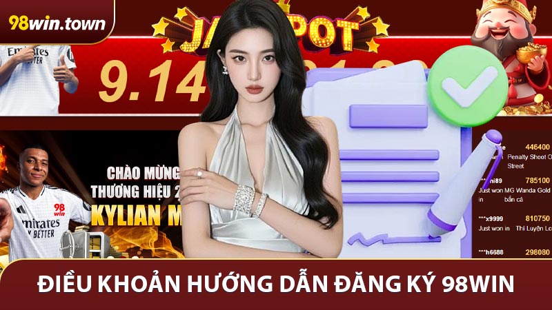 Điều kiện và điều khoản hướng dẫn đăng ký 98win
